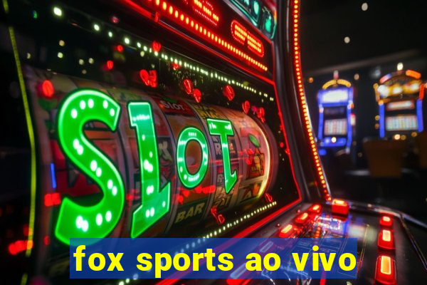 fox sports ao vivo